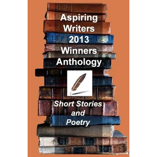Aspiring Writers 2013 Anthology