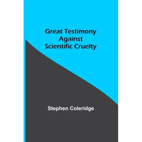 Great Testimony against scientific cruelty