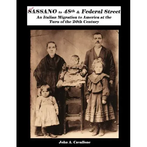 From Sassano to 48th & Federal Street: An Italian Migration to America at the Turn of the 20th Century