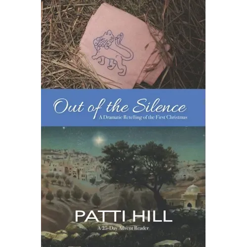 Out of the Silence: A Dramatic Retelling of the First Christmas