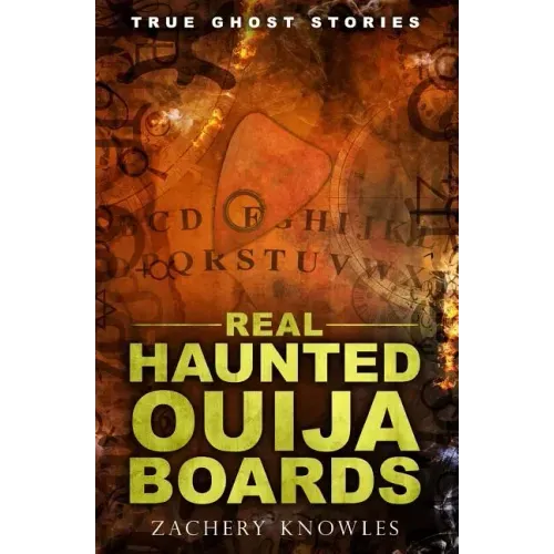 True Ghost Stories: Real Haunted Ouija Boards