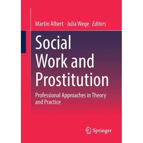 Social Work and Prostitution: Professional Approaches in Theory and Practice