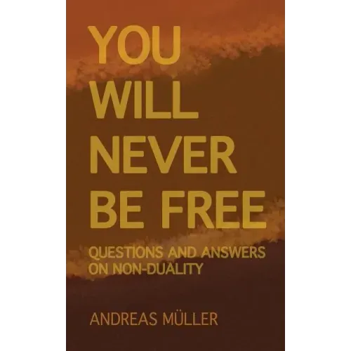 You will never be free: questions and answers on non-duality