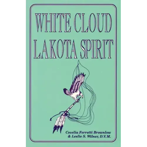 White Cloud, Lakota Spirit: An Interpretation of Native American Shamanism