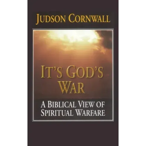 It's God's War: A Biblical View of Spiritual Warfare