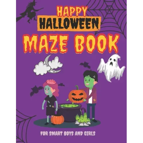 Happy Halloween Maze Book for Smart Boys and Girls: Scary Shape Maze Puzzle Book for Kid, Boy and Girl age 8 -12