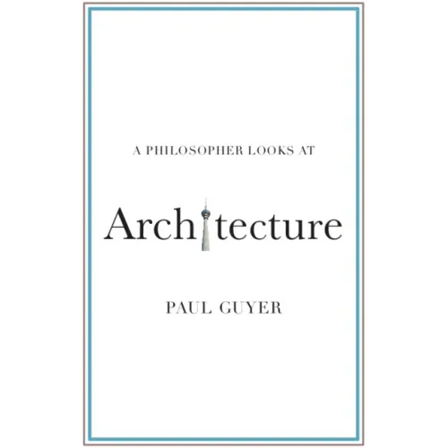 A Philosopher Looks at Architecture