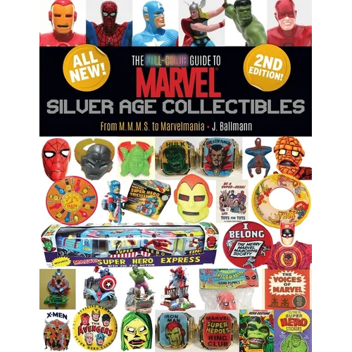 The Full-Color Guide to Marvel Silver Age Collectibles: From MMMS to Marvelmania