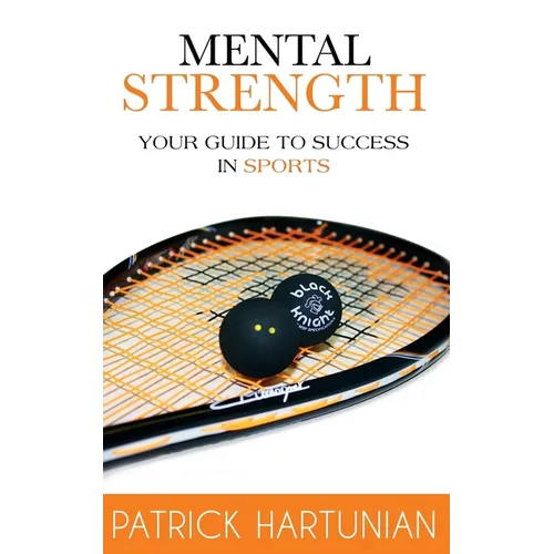 Mental Strength: A Guide To Success In Sports