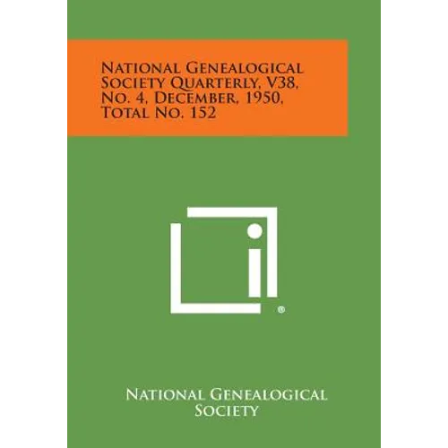 National Genealogical Society Quarterly, V38, No. 4, December, 1950, Total No. 152