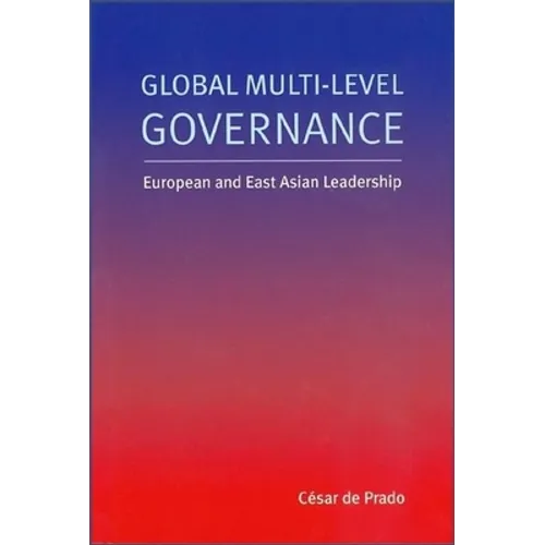 Global Multi-Level Governance: European and East Asian Leadership