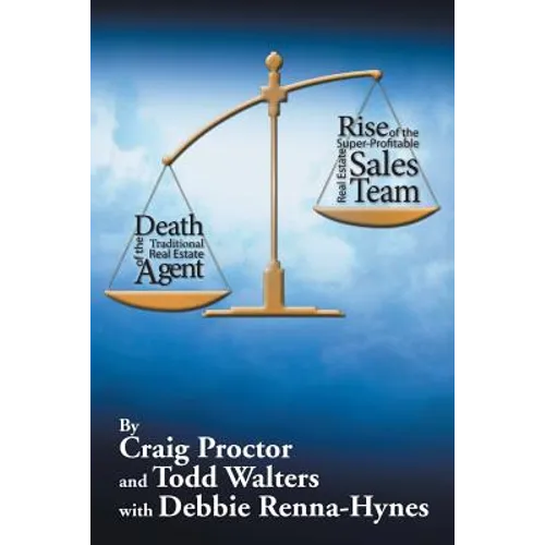 Death of the Traditional Real Estate Agent: Rise of the Super-Profitable Real Estate Sales Team