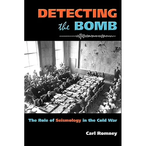 Detecting the Bomb: The Role of Seismology in the Cold War