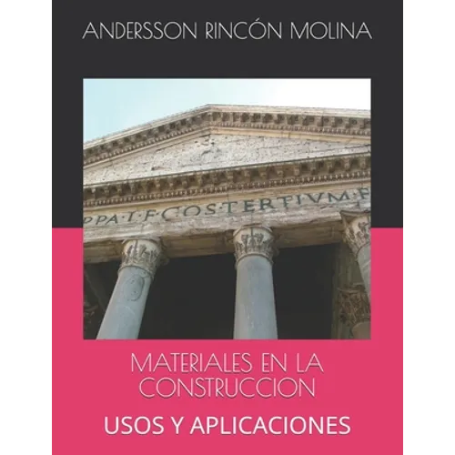 Materiales En La Construcción: Usos Y Aplicaciones
