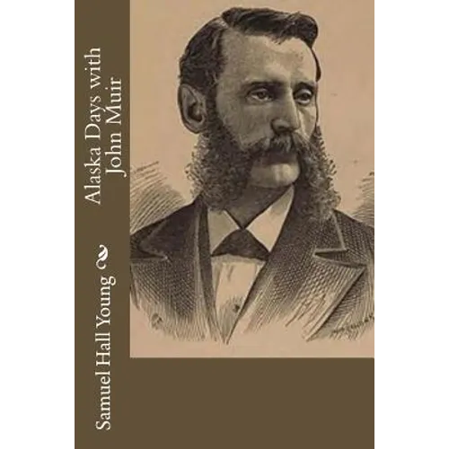 Alaska Days with John Muir