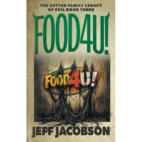 Food4u!: A Dark Comedy Novel
