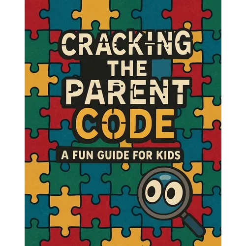 Cracking the Parent Code: A Fun Guide for Kids