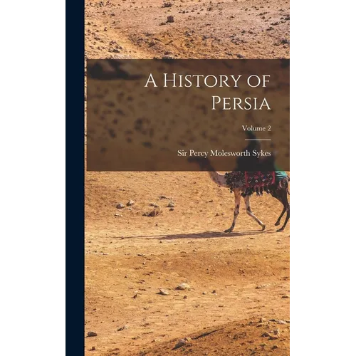 A History of Persia; Volume 2