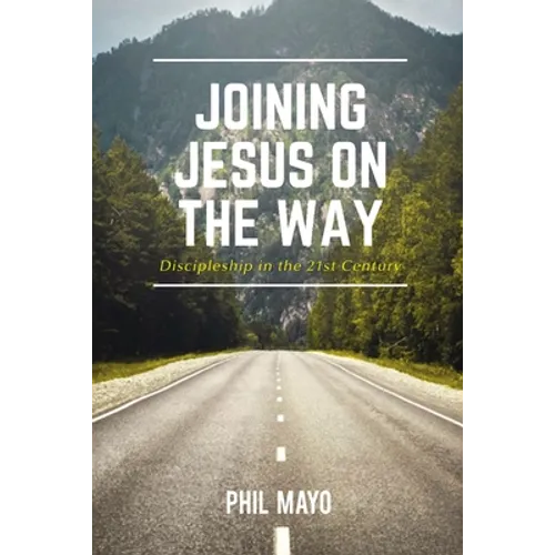 Joining Jesus on the Way: Discipleship in the 21st Century