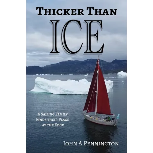 Thicker Than Ice: A Sailing Family Finds Their Place at the Edge