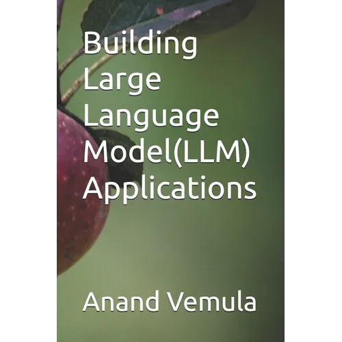 Building Large Language Model(LLM) Applications