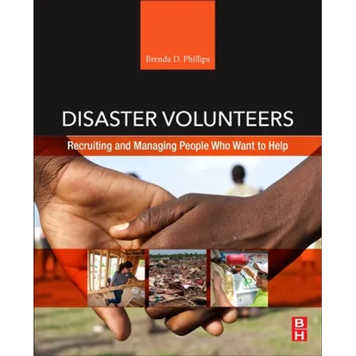 Disaster Volunteers: Recruiting and Managing People Who Want to Help