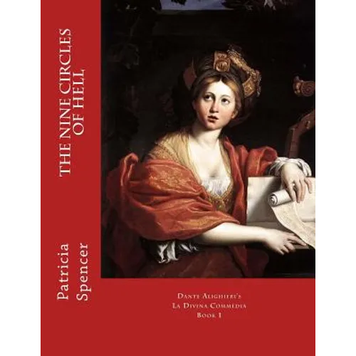 The Nine Circles of HELL: Dante Alighieri's La Divina Commedia, Book 1