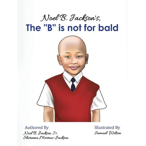 Noel B. Jackson's The "B" is Not For Bald