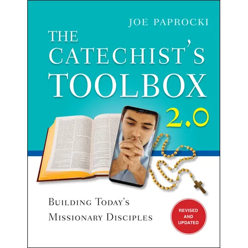 The Catechist's Toolbox 2.0: Building Today's Missionary Disciples