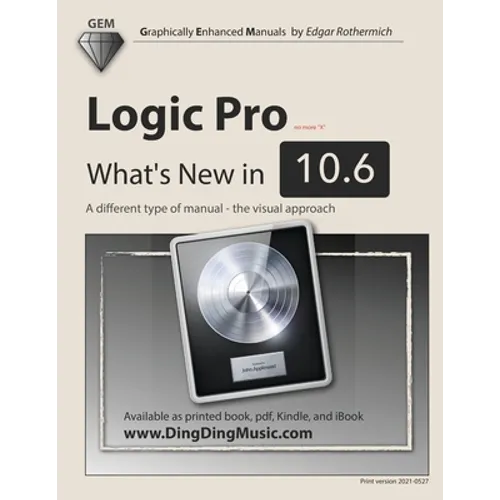 Logic Pro - What's New in 10.6: A different type of manual - the visual approach