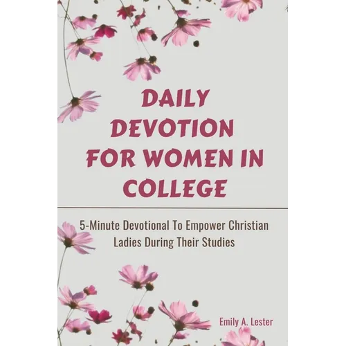 Daily Devotion For Women In College: 5-Minute Devotional To Empower Christian Ladies During Their Studies