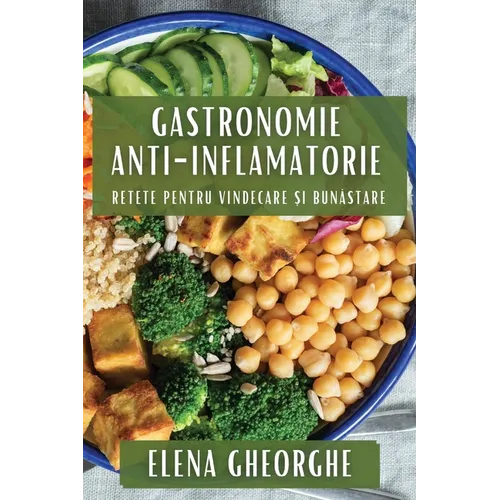 Gastronomie Anti-Inflamatorie: Retete pentru Vindecare și Bunăstare