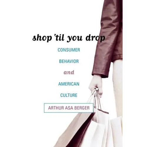 Shop 'til You Drop: Consumer Behavior and American Culture