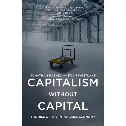 Capitalism Without Capital: The Rise of the Intangible Economy