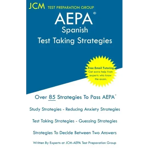 AEPA Spanish - Test Taking Strategies: AEPA NT401 Exam - Free Online Tutoring - New 2020 Edition - The latest strategies to pass your exam.