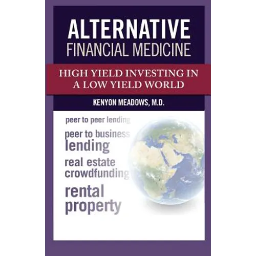Alternative Financial Medicine: High Yield Investing in a Low Yield World