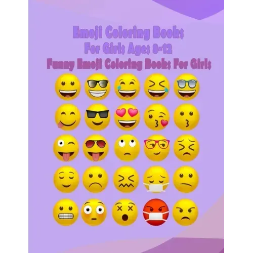 Emoji Coloring Books For Girls Ages 8-12: Funny Emoji Coloring Books For Girls