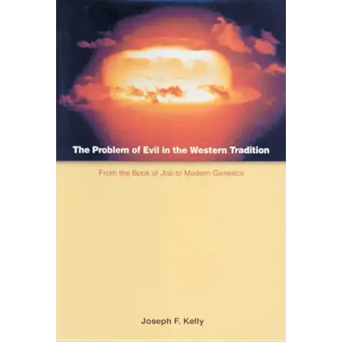 The Problem of Evil in the Western Tradition: From the Book of Job to Modern Genetics