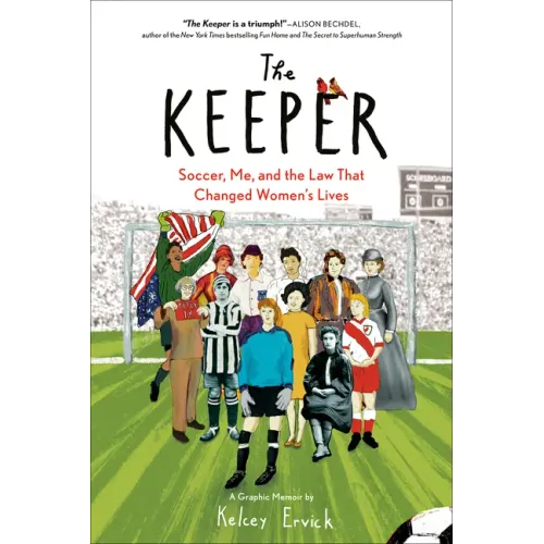 The Keeper: Soccer, Me, and the Law That Changed Women's Lives