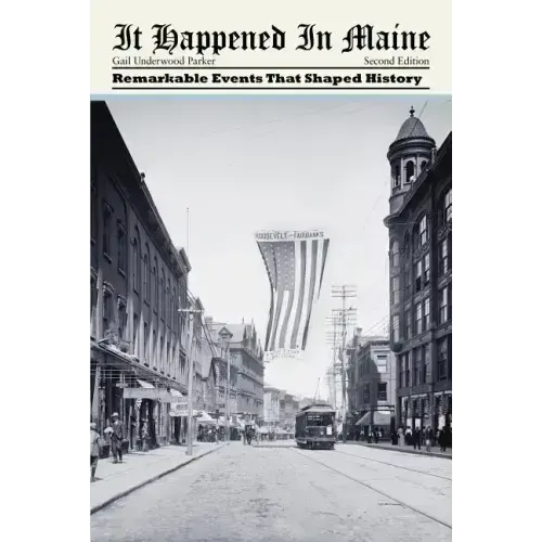 It Happened in Maine: Remarkable Events That Shaped History