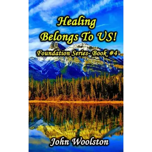Healing Belongs To US!: Foundation Series- Book #4