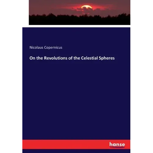 On the Revolutions of the Celestial Spheres
