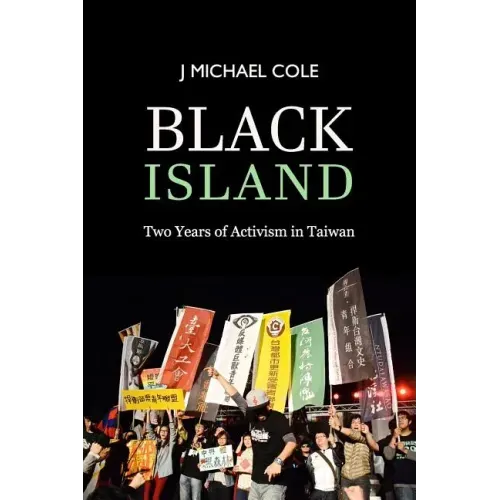 Black Island: Two Years of Activism in Taiwan