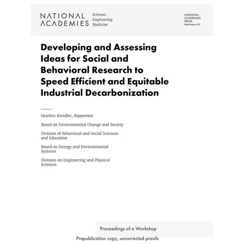 Developing and Assessing Ideas for Social and Behavioral Research to Speed Efficient and Equitable Industrial Decarbonization: Proceedings of a Worksh