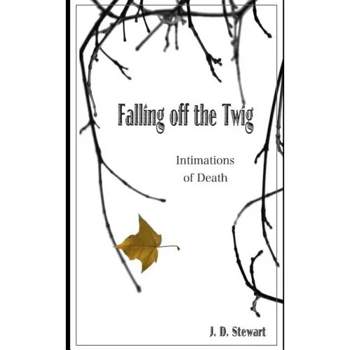 Falling Off the Twig: Intimations of Death