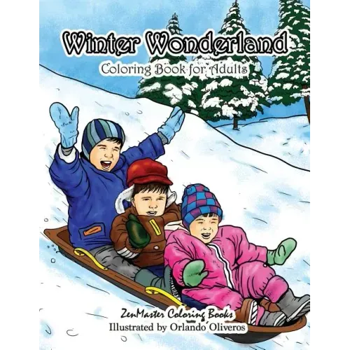Winter Wonderland Coloring Book for Adults: An Adult Coloring Book with Winter Scenes and Designs for Relaxation and Meditation