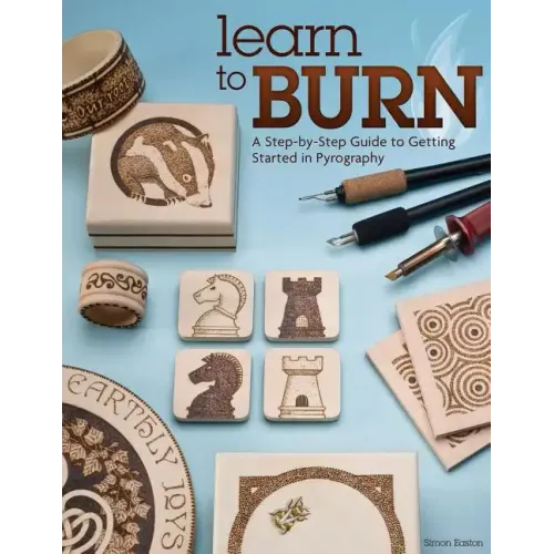 Learn to Burn: A Step-By-Step Guide to Getting Started in Pyrography