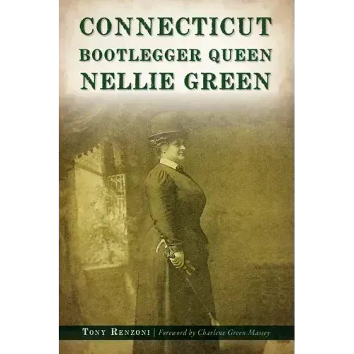Connecticut Bootlegger Queen Nellie Green