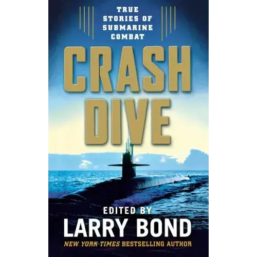 Crash Dive: True Stories of Submarine Combat