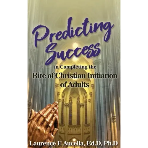 Predicting Success in Completing the Rite of Christian Initiation of Adults